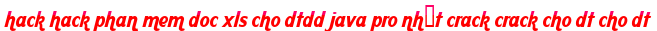 hack hack phan mem doc xls cho dtdd java pro nhất crack crack cho dt cho dt moi
